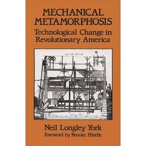 Mechanical Metamorphosis - (Contributions in American Studies) by  Neil Longley York (Hardcover) - 1 of 1
