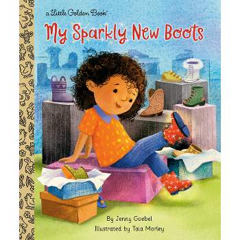 My Sparkly New Boots - (Little Golden Book) by  Jenny Goebel (Hardcover)