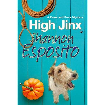 High Jinx - (Paws and Pose Mystery) Large Print by  Shannon Esposito (Hardcover)