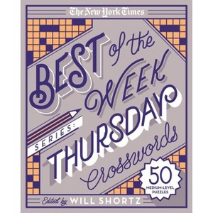 The New York Times Best of the Week Series: Thursday Crosswords - (New York Times Crossword Puzzles) (Spiral Bound) - 1 of 1