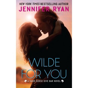 Wilde for You - (Dark Horse Dive Bar) by  Jennifer Ryan (Paperback) - 1 of 1