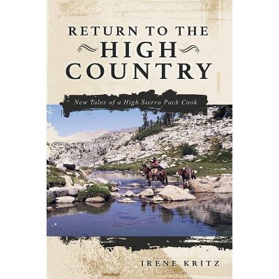 Return to the High Country - by  Irene Kritz (Paperback)