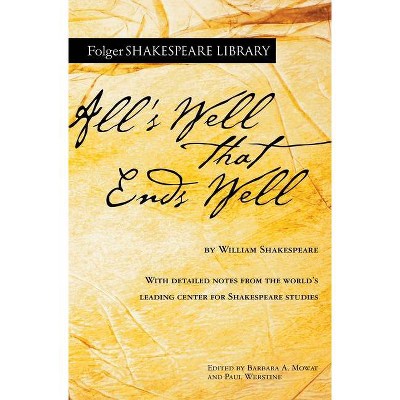 All's Well That Ends Well - (Folger Shakespeare Library) Annotated by  William Shakespeare (Paperback)