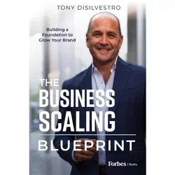 The Business Scaling Blueprint - by  Tony DiSilvestro (Hardcover)