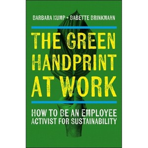 The Green Handprint at Work - by  Barbara Kump & Babette Brinkmann (Paperback) - 1 of 1