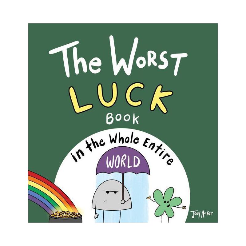 The Worst Luck Book in the Whole Entire World - (Entire World Books) by  Joey Acker (Hardcover), 1 of 2
