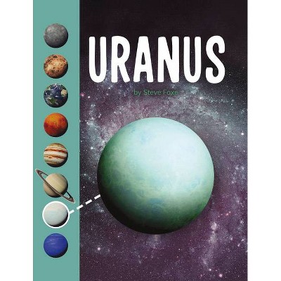 Uranus - (Planets in Our Solar System) by  Steve Foxe (Paperback)