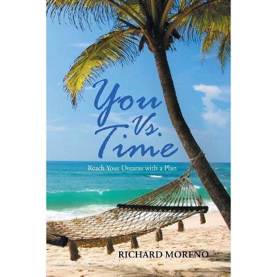 You Vs. Time - by  Richard Moreno (Paperback)