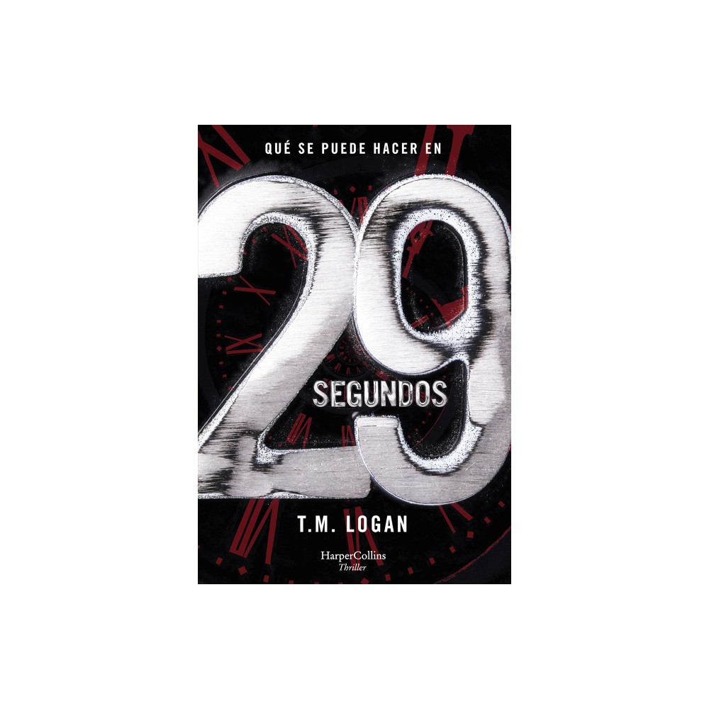 29 Segundos (29 Seconds - Spanish Edition) - by Tm Logan (Paperback)