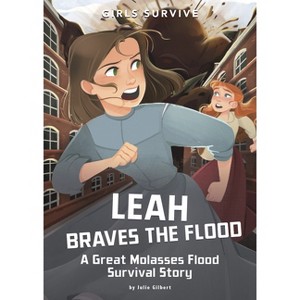 Leah Braves the Flood - (Girls Survive) by  Julie Gilbert (Paperback) - 1 of 1