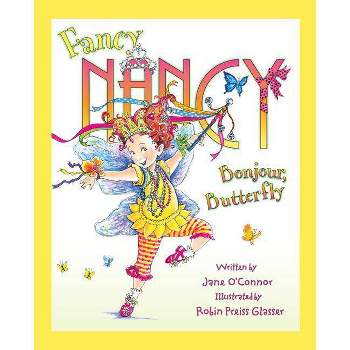 Fancy Nancy: Bonjour, Butterfly ( Fancy Nancy) (Hardcover) by Jane O'Connor