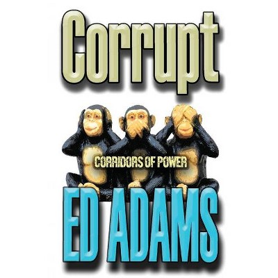 Corrupt - (Archangel) by  Ed Adams (Paperback)