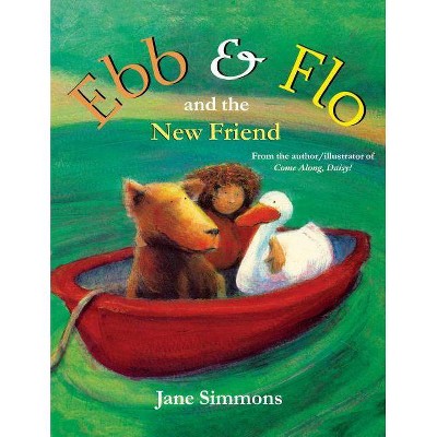 Ebb and Flo and the New Friend - by  Jane Simmons (Paperback)