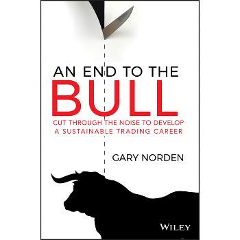 An End to the Bull - by  Gary Norden (Paperback)