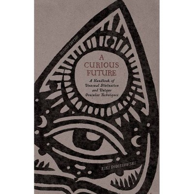 A Curious Future - 2nd Edition by  Kiki Dombrowski (Paperback)