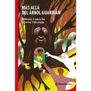 Más Allá del Árbol Guardián / Beyond the Guardian Tree - by  Bibiana Camacho (Paperback) - 1 of 1