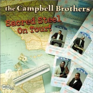 The Campbell Brothers - Sacred Steel On Tour! (CD) - 1 of 1