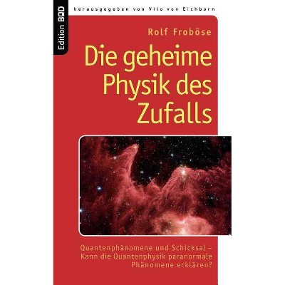 Die geheime Physik des Zufalls - by  Rolf Froböse (Paperback)