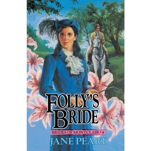 Folly's Bride - (Brides of Montclair) by  Jane Peart (Paperback) - 1 of 1