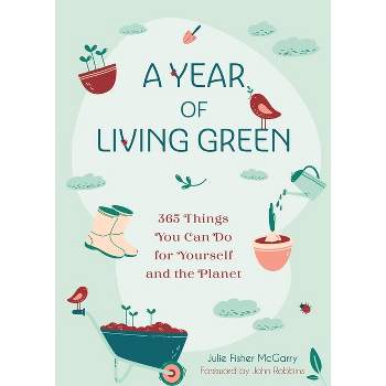 A Year of Living Green - by  Julie Fisher-McGarry (Paperback)
