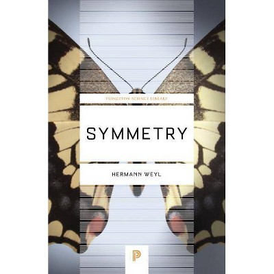 Symmetry - (Princeton Science Library) by  Hermann Weyl (Paperback)