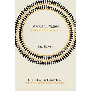Marx and Nature - by  Paul Burkett (Paperback)