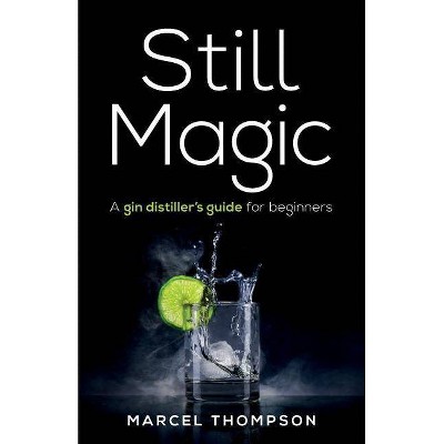 Still Magic - by  Marcel Thompson (Paperback)