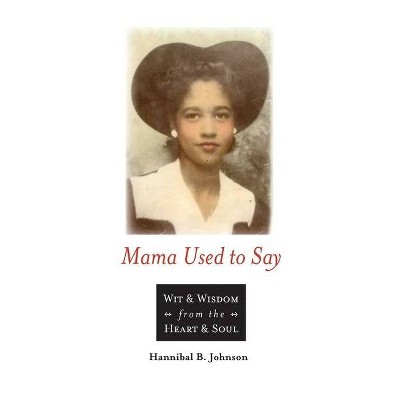 Mama Used to Say - by  Hannibal Johnson (Paperback)