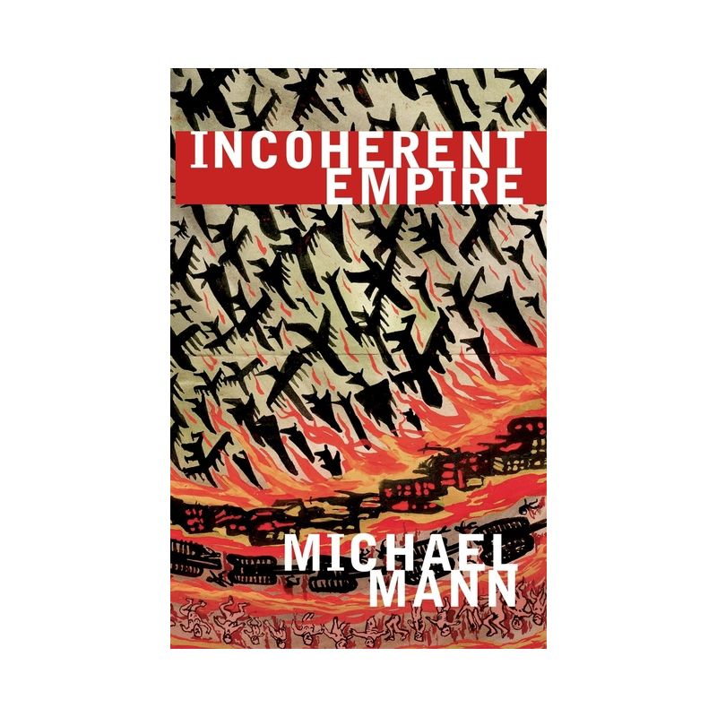 Incoherent Empire - by  Michael Mann (Paperback), 1 of 2
