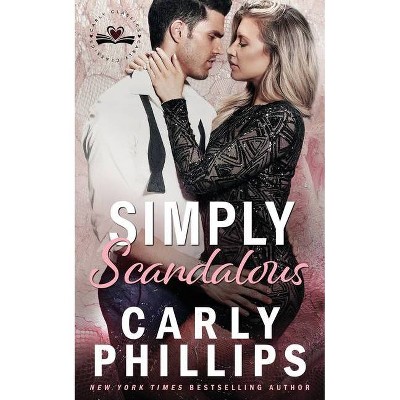 Simply Scandalous - by  Carly Phillips (Paperback)