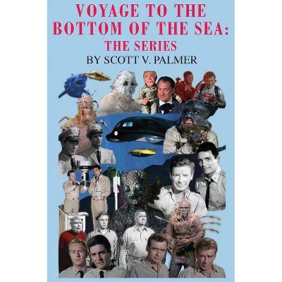 Voyage to the Bottom of the Sea - by  Scott V Palmer (Hardcover)