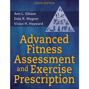 Advanced Fitness Assessment and Exercise Prescription - 9th Edition by Ann L Gibson & Dale R Wagner & Vivian H Heyward - 1 of 1