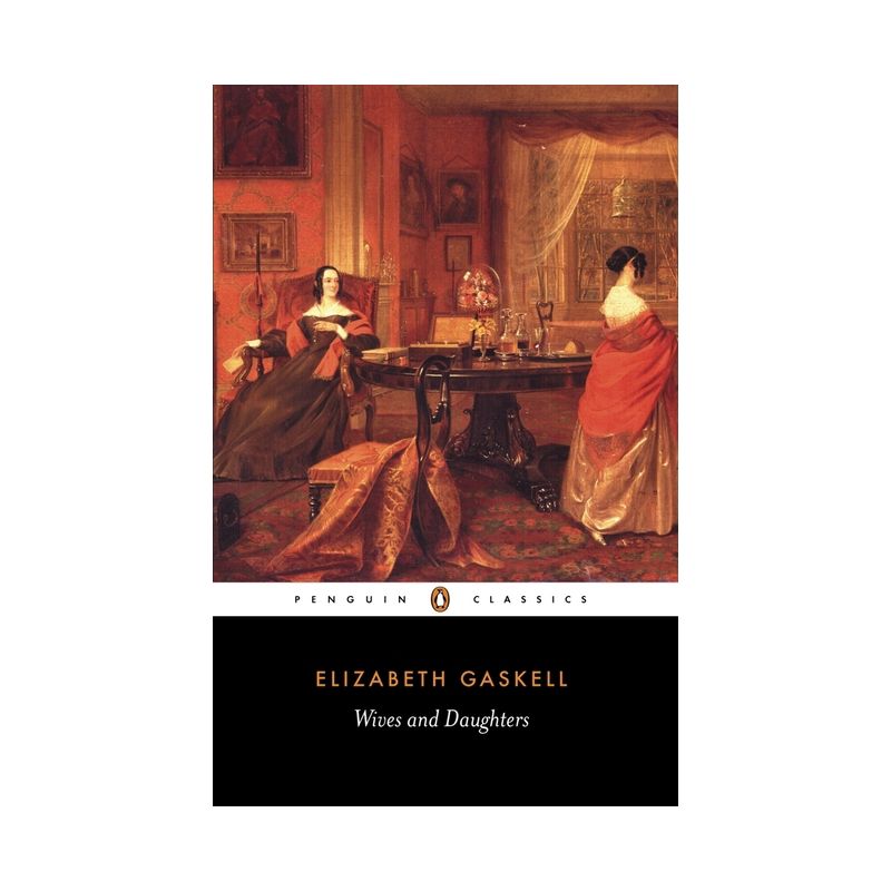 Wives and Daughters - (Penguin Classics) by  Elizabeth Gaskell (Paperback), 1 of 2