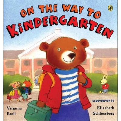 On the Way to Kindergarten - by  Virginia Kroll (Paperback)