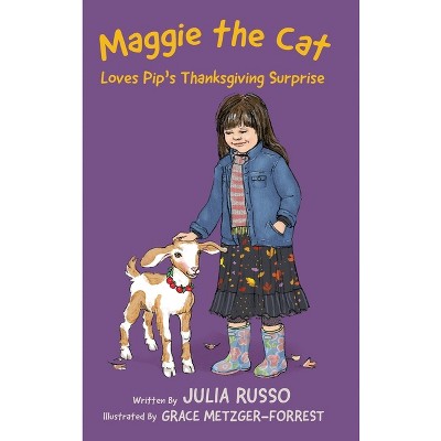 Maggie the Cat Loves Pip's Thanksgiving Surprise - by Julia Russo