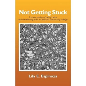 Not Getting Stuck - by  Lily E Espinoza (Paperback) - 1 of 1