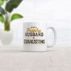 Crazy Dog T-Shirts Being A Trophy Husband Is Exhausting Mug Funny Married Graphic Coffee Cup-11oz - 2 of 4