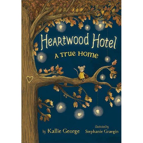 A True Home Heartwood Hotel By Kallie George Hardcover Target