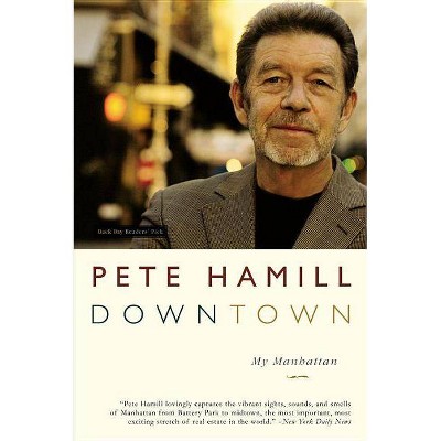 Downtown - by  Pete Hamill (Paperback)