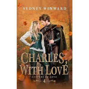Charles, With Love - (Letters to Love) by  Sydney Winward (Paperback) - 1 of 1