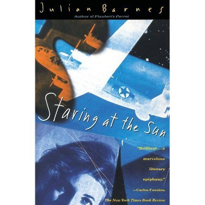 Staring at the Sun - (Vintage International) by  Julian Barnes (Paperback)