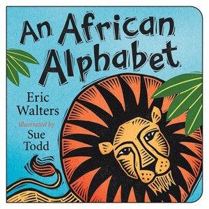 An African Alphabet - by  Eric Walters (Board Book) - 1 of 1