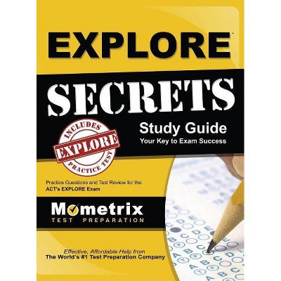 EXPLORE Secrets Study Guide - by  Explore Exam Secrets Test Prep (Hardcover)