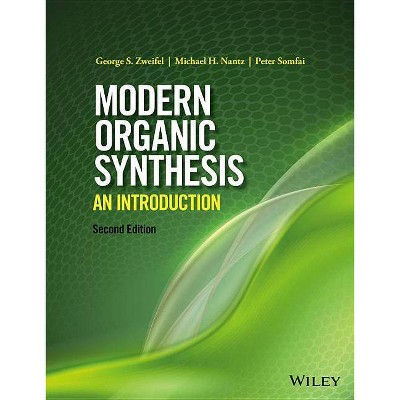 Modern Organic Synthesis - 2nd Edition by  George S Zweifel & Michael H Nantz & Peter Somfai (Paperback)