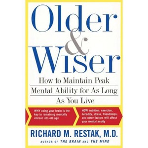 Older and Wiser - by  Richard Restak (Paperback) - 1 of 1