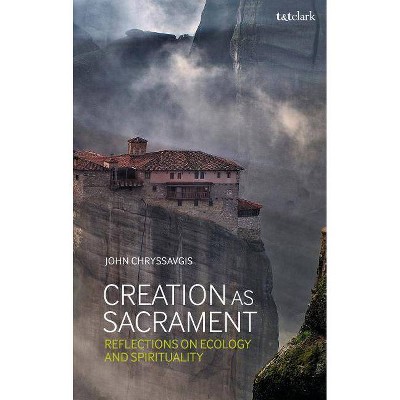 Creation as Sacrament - by  John Chryssavgis (Paperback)