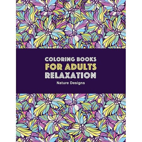 Download Coloring Books For Adults Relaxation By Art Therapy Coloring Paperback Target