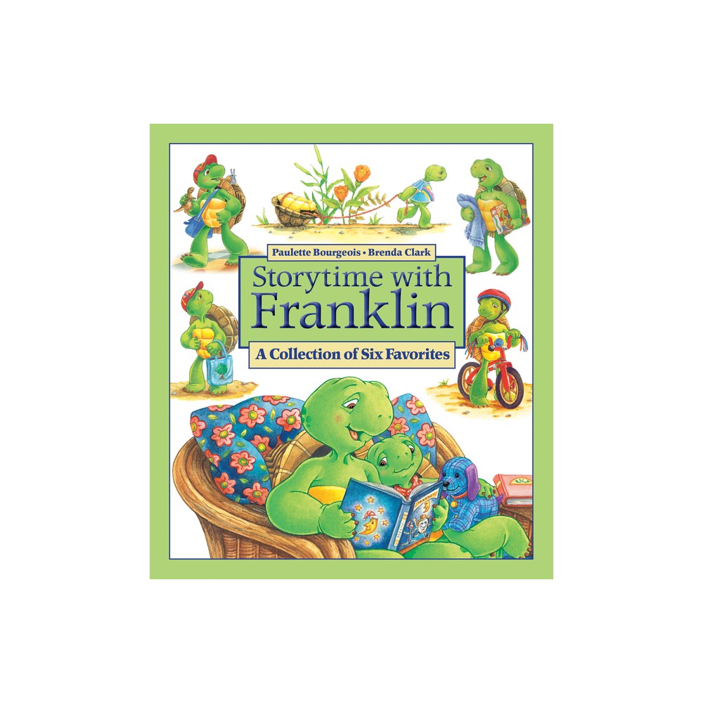 Storytime with Franklin - (Franklin Classic Storybooks) by Paulette Bourgeois (Hardcover)