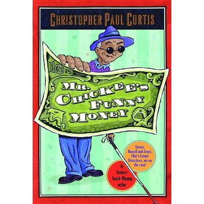 Mr. Chickee's Funny Money - by  Christopher Paul Curtis (Paperback)