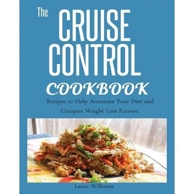 Cruise Control Cookbook - by  Laura Williams (Paperback)